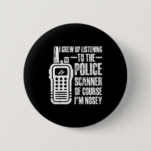 I Grew Up Listening To The Lice Scanner Of Course  2 Inch Round Button