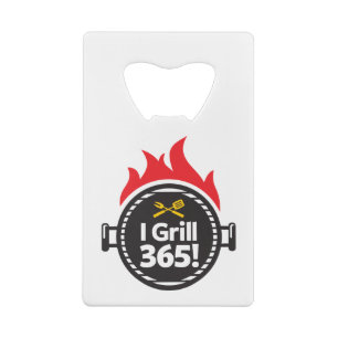 I Grill 365! Credit Card Bottle Opener