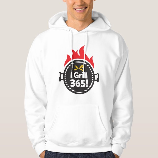 I Grill 365! Hoodie (Front)