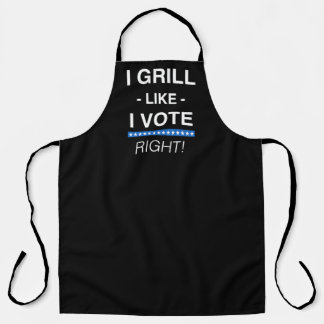 "I Grill Like I Vote... RIGHT!" Lg Grilling Apron