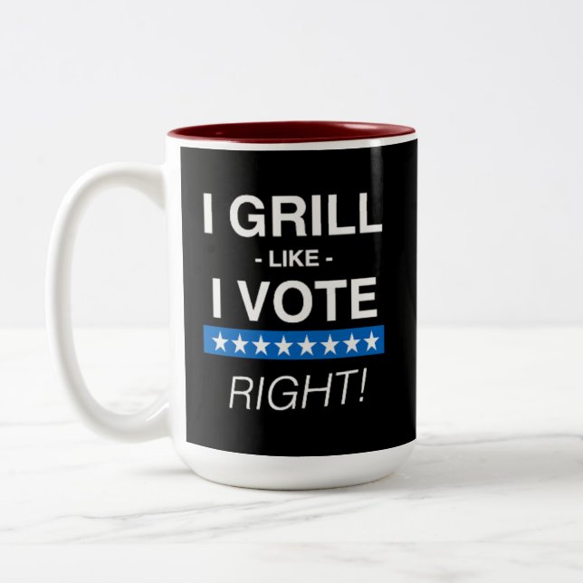 "I GRILL LIKE I VOTE... RIGHT!" Mug (Left)