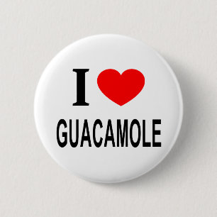 I ❤️ GUACAMOLE I LOVE GUACAMOLE I HEART GUACAMOLE 2 INCH ROUND BUTTON