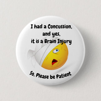 I had a Concussion 2 Inch Round Button