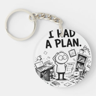 I Had a Plan Funny Keychain
