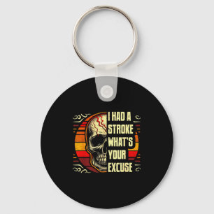 I Had A Stroke Whats Your Excuse Vintage Skull Hal Keychain