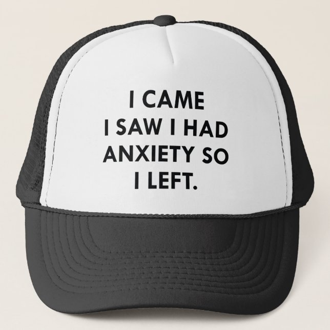 I Had Anxiety Trucker Hat (Front)