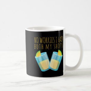 I had both my shots funny vaccination drinking coffee mug