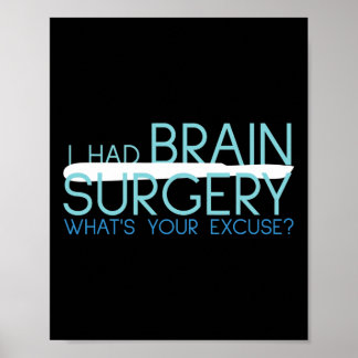 I Had Brain Surgery Whats Your Excuse Tumour Poster