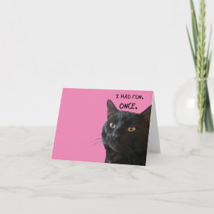 I Had Fun. Once. Quote With Quirky Black Cat Card