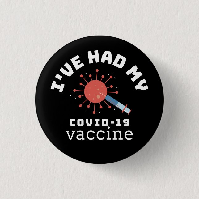 I had My Covid 19 Vaccine Syringe Motif Black 1 Inch Round Button (Front)