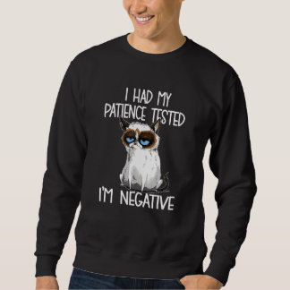 I Had My Patience Ested I M Negative Cute  Cat Sweatshirt