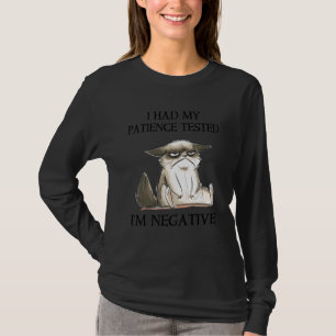 I Had My Patience Tested I'm Negative Cat Sarcasm T-Shirt