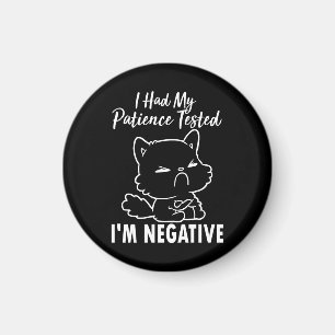 I Had My Patient Tested I'm Negative, Funny Cat  Magnet