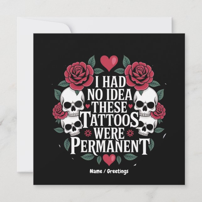 I Had No Idea These Tattoos Were Permanent Funny Invitation (Front)