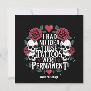 I Had No Idea These Tattoos Were Permanent Funny Invitation