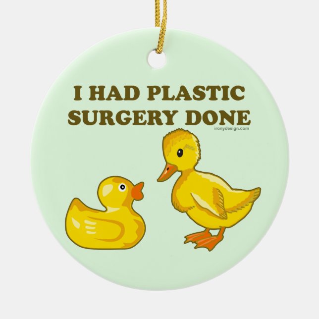 I Had Plastic Surgery Done Ceramic Ornament (Front)