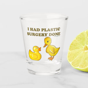 I Had Plastic Surgery Done Shot Glass