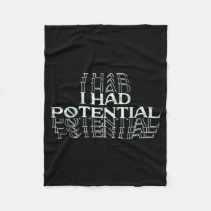 I Had Potential Funny Dark Humour Sarcastic Quote Fleece Blanket