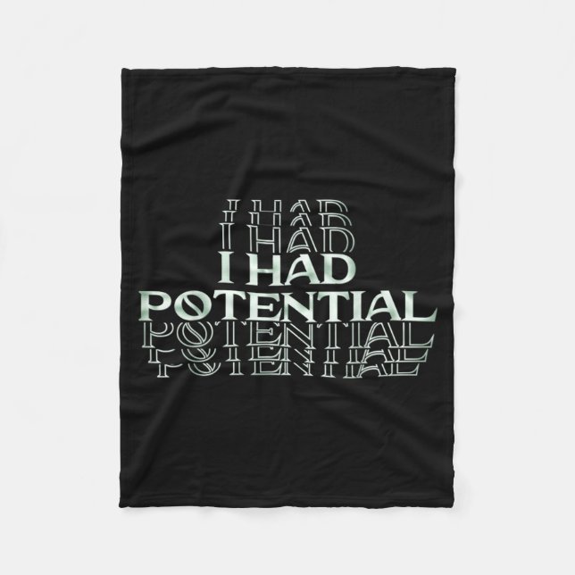 I Had Potential Funny Dark Humour Sarcastic Quote Fleece Blanket (Front)