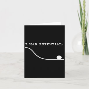 I Had Potential Funny Sarcastic Burnout Quote Card