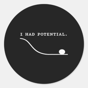 I Had Potential Funny Sarcastic Burnout Quote Classic Round Sticker