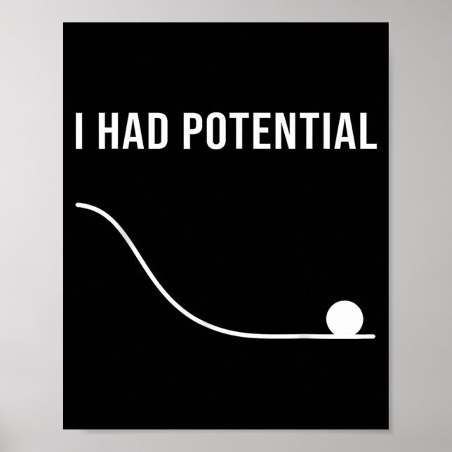 I Had Potential Funny Sarcastic Minimal Quote Poster (Front)