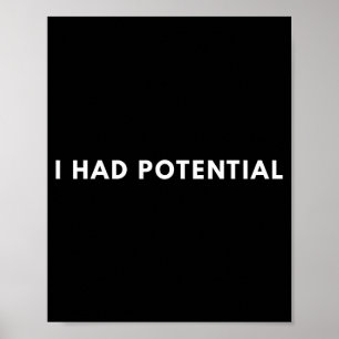 I had potential poster