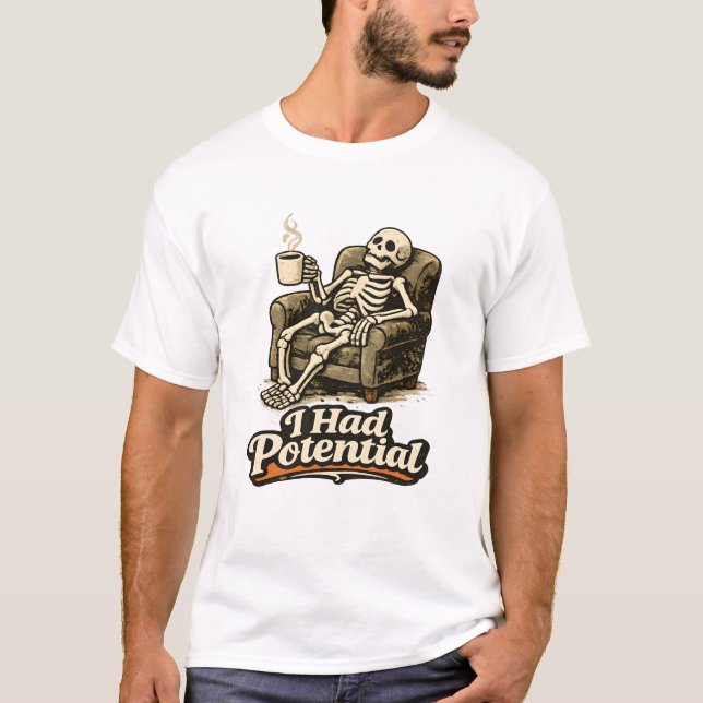 I Had Potential T-Shirt (Front)