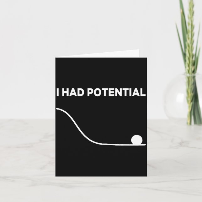 I Had Potential T-shirt.png  Card (Front)
