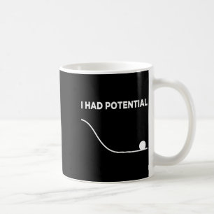 I Had Potential T-shirt.png  Coffee Mug
