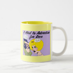 "I Had to Advertise for Love" MUG! Two-Tone Coffee Mug