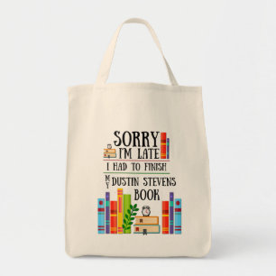 I Had to Finish my Dustin Stevens Book Tote Bag