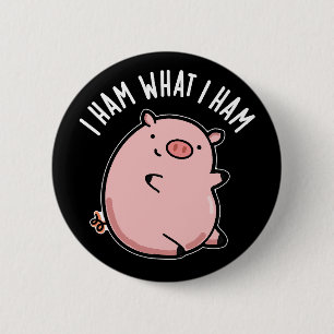 I Ham What I Ham Funny Pig Pun Dark BG 2 Inch Round Button