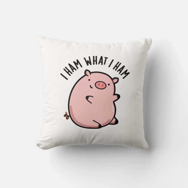 I Ham What I Ham Funny Pig Pun  Throw Pillow (Front)