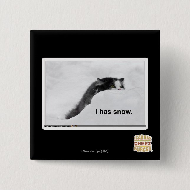 I has snow. 2 inch square button (Front)