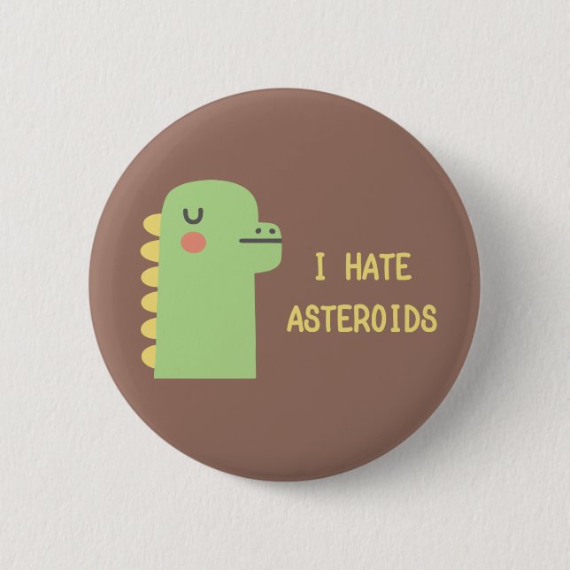 I Hate Asteroids 2 Inch Round Button (Front)