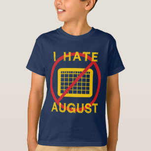 I Hate August T-Shirt