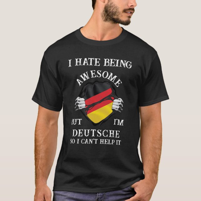 I Hate Being Awesome But I'm Deutsche T-Shirt (Front)