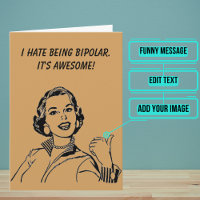 I Hate Being Bipolar It Is Awesome Funny Birthday