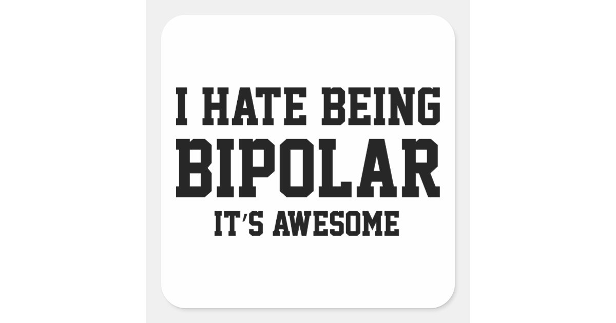 I Hate Being Bipolar It's Awesome Wallpaper