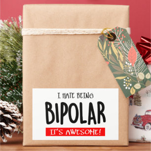 I hate being bipolar sticker