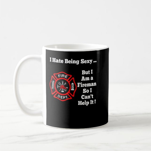 I Hate Being Sexy Funny Fireman  Coffee Mug (Left)