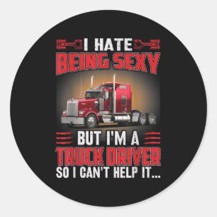 I Hate Being Y But I’m Trucker Driver So I Can’t H Classic Round Sticker
