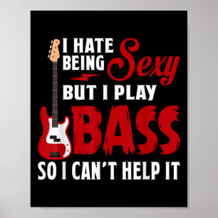 I Hate Being Y But I Play Guitar B So I Can't Help Poster