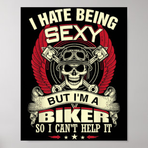 I Hate Being Y But I'm A Biker So I Can't Help It  Poster