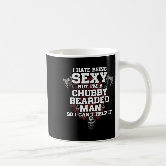I Hate Being Y But I'm A Chubby Bearded Man  Coffee Mug (Right)