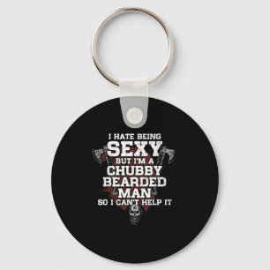 I Hate Being Y But I'm A Chubby Bearded Man  Keychain