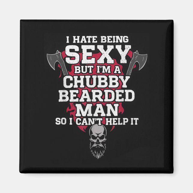I Hate Being Y But Im A Chubby Bearded Man Skull H Magnet (Front)