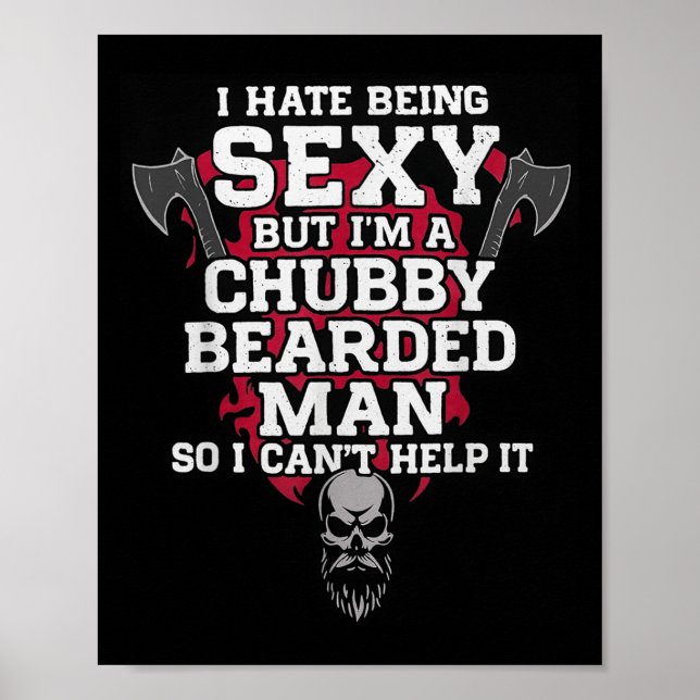 I Hate Being Y But Im A Chubby Bearded Man Skull H Poster (Front)
