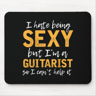 I Hate Being Y But I'm A Guitarist So I Can't Help Mouse Pad